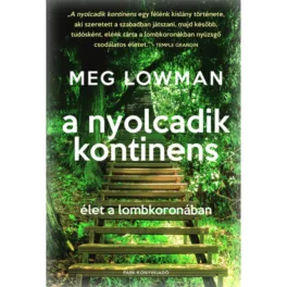 Meg Lawman - Nyolcadik kontinens - Élet a lombkoronában